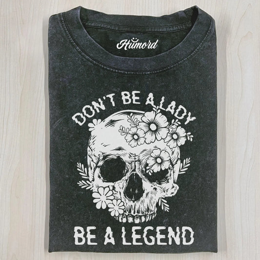 DON'T BE A LADY T-SHIRT V1.1