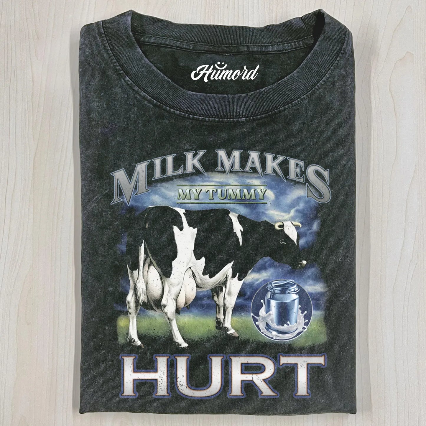 MILK MAKES MY TUMMY HURT T-SHIRT
