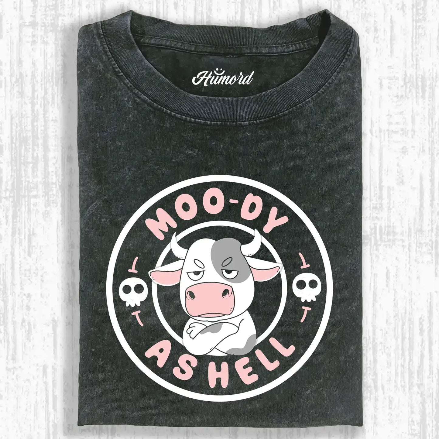 MOO-DY AS HELL TEE